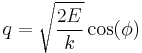 q = \sqrt{\frac{2 E}{k}} \cos(\phi)