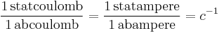 \mathrm{\frac{1\,statcoulomb}{1\,abcoulomb}}=
\mathrm{\frac{1\,statampere}{1\,abampere}}=c^{-1}