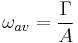 \omega_{av} = \frac {\Gamma}{A}