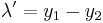 \lambda'=y_1-y_2