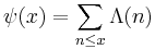 \psi(x)=\sum_{n\le x} \Lambda(n)