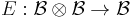 E:\mathcal{B}\otimes\mathcal{B}\to\mathcal{B}