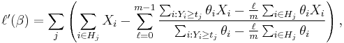 
\ell^\prime(\beta) = \sum_j \left(\sum_{i\in H_j} X_i -\sum_{\ell=0}^{m-1}\frac{\sum_{i:Y_i\ge t_j}\theta_iX_i - \frac{\ell}{m}\sum_{i\in H_j}\theta_iX_i}{\sum_{i:Y_i\ge t_j}\theta_i - \frac{\ell}{m}\sum_{i\in H_j}\theta_i}\right),
