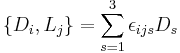 
\left\{ D_{i}, L_{j}\right\} = \sum_{s=1}^{3} \epsilon_{ijs} D_{s}
