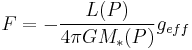 F=-\frac{L(P)}{4\pi G M_{*}(P)}g_{eff}