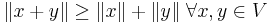  \|x%2By\| \geq \|x\| %2B \|y\| \; \forall x, y \in V