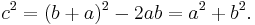 c^2 = (b%2Ba)^2 - 2ab = a^2 %2B b^2.\,