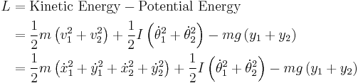 
\begin{align}L & = \mathrm{Kinetic~Energy} - \mathrm{Potential~Energy} \\
               & = \frac{1}{2} m \left ( v_1^2 %2B v_2^2 \right ) %2B \frac{1}{2} I \left ( {\dot \theta_1}^2 %2B {\dot \theta_2}^2 \right ) - m g \left ( y_1 %2B y_2 \right ) \\
               & = \frac{1}{2} m \left ( {\dot x_1}^2 %2B {\dot y_1}^2 %2B {\dot x_2}^2 %2B {\dot y_2}^2 \right ) %2B \frac{1}{2} I \left ( {\dot \theta_1}^2 %2B {\dot \theta_2}^2 \right ) - m g \left ( y_1 %2B y_2 \right ) \end{align}
