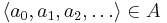 \langle a_0,a_1,a_2,\ldots\rangle\in A