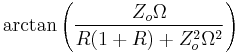 \arctan{\left(\frac{Z_o\Omega}{R(1%2BR)%2BZ_o^2\Omega^2}\right)}