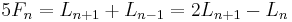 5F_n = {L_{n%2B1} %2B L_{n-1}}=2L_{n%2B1} - L_{n} \,