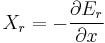 X_{r} = -\frac{\partial E_{r}}{\partial x}\,