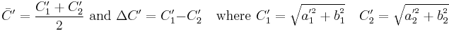 
  \bar{C}^\prime = \frac{C_1^\prime %2B C_2^\prime}{2} \mbox{ and }
  \Delta{C'}=C'_1-C'_2 \quad
  \mbox{where }
    C_1^\prime = \sqrt{a_1^{'^2} %2B b_1^{^2}} \quad
    C_2^\prime = \sqrt{a_2^{'^2} %2B b_2^{^2}} \quad
