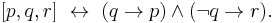 [p, q, r] ~\leftrightarrow~(q \rightarrow p) \and (\neg q \rightarrow r).