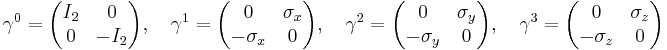 
\gamma^0 = \begin{pmatrix}
I_2 & 0 \\ 
0 & -I_2 \\
\end{pmatrix},\quad

\gamma^1 = \begin{pmatrix}
0 & \sigma_x \\ 
-\sigma_x & 0
\end{pmatrix},\quad

\gamma^2 = \begin{pmatrix}
0 & \sigma_y \\ 
-\sigma_y & 0
\end{pmatrix},\quad

\gamma^3 = \begin{pmatrix}
0 & \sigma_z \\ 
-\sigma_z & 0
\end{pmatrix}
\,\!