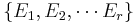 \{E_1, E_2, \cdots E_r\}