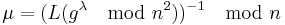 \mu = (L(g^{\lambda}\mod n^{2}))^{-1} \mod n