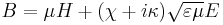 B = \mu H %2B (\chi %2B i \kappa) \sqrt{\varepsilon \mu} E