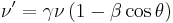 \nu' = \gamma \nu \left ( 1 - \beta \cos \theta \right )