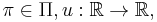 \mathbf{\pi }\in \Pi ,u:\mathbb{R} \rightarrow \mathbb{R} ,