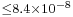 \scriptstyle \leq8.4\times10^{-8}