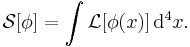 \mathcal{S} [\phi] = \int{\mathcal{L} [\phi (x)]\, \mathrm{d}^4x}.