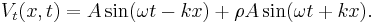 V_t(x,t) = A \sin (\omega t - kx) %2B \rho A \sin (\omega t %2B kx).\,