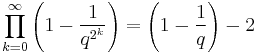 \prod_{k=0}^\infty \left ( 1 - \frac{1}{q^{2^k}} \right ) = \left ( 1 - \frac{1}{q} \right ) - 2