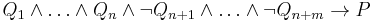 Q_1 \wedge \dots \wedge Q_n \wedge \neg Q_{n%2B1} \wedge \dots \wedge \neg Q_{n%2Bm} \rightarrow P