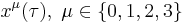 x^{\mu}(\tau),\; \mu \in \{0,1,2,3\}