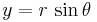 y=r\,\sin\theta \quad