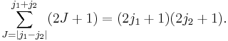 
  \sum_{J=|j_1-j_2|}^{j_1%2Bj_2} (2J%2B1) = (2j_1%2B1)(2j_2%2B1).
