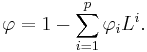  \varphi = 1 - \sum_{i=1}^p \varphi_i L^i.\,