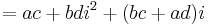  = ac %2B bdi^2 %2B (bc%2Bad)i \ 