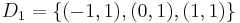 D_1=\{(-1,1),(0,1),(1,1)\}