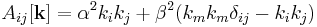 A_{ij}[\mathbf{k}]=\alpha^2 k_ik_j%2B\beta^2(k_mk_m\delta_{ij}-k_ik_j)\,\!