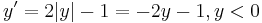 y^\prime=2|y|-1=-2y-1, y<0