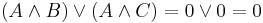 (A\land B)\lor (A\land C)=0\lor 0=0