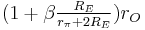  ( 1 %2B \beta \tfrac {R_E}{r_{ \pi}%2B2R_E}  ) r_O  