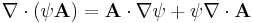  \nabla \cdot (\psi\mathbf{A}) = \mathbf{A} \cdot\nabla\psi %2B \psi\nabla \cdot \mathbf{A} 