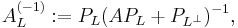 A_L^{(-1)}:=P_L(A P_L %2B P_{L^\perp})^{-1},