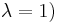 \lambda=1)