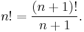 n! = \frac{(n%2B1)!}{n%2B1}.