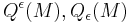 Q^\epsilon(M), Q_\epsilon(M)