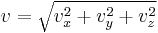 v = \sqrt{v_x^2 %2B v_y^2 %2B v_z^2}