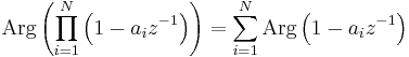 \mbox{Arg}\left( \prod_{i = 1}^N  \left( 1 - a_i z^{-1} \right) \right) = \sum_{i = 1}^N \mbox{Arg}\left( 1 - a_i z^{-1} \right) 