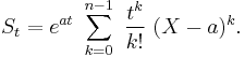 S_t=e^{at}\ \sum_{k=0}^{n-1}\ \frac{t^k}{k!}\ (X-a)^k.