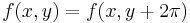 f(x,y)=f(x,y%2B2\pi)