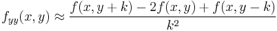  f_{yy}(x,y) \approx  \frac{f(x,y%2Bk) - 2 f(x,y) %2B f(x,y-k)}{k^2} \ 