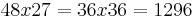 48x27=36x36=1296